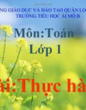 Bài giảng môn Toán lớp 1 năm học 2019-2020 - Tuần 31: Thực hành - Trang 165 (Trường Tiểu học Ái Mộ B)