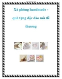 Xà phòng handmade quà tặng độc đáo mà dễ thương