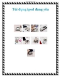 Túi đựng ipod đáng yêu