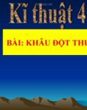 Bài giảng Kỹ thuật 4 bài 5: Khâu đột thưa