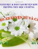 Giáo án luyện từ và câu lớp 2: Tên riêng và cách viết tên riêng, câu kiểu ai là gì