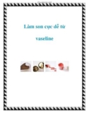 Làm son cực dễ từ vaseline