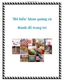 'Hô biến' khăn quàng cũ thành đồ trang trí