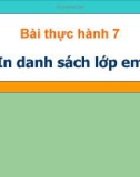 Bài giảng thực hành 7: In danh sách lớp em - Tin lớp 7