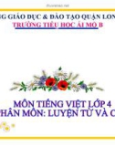 Bài giảng môn Tiếng Việt lớp 4 năm học 2020-2021 - Tuần 20: Luyện tập về câu kể - Ai làm gì? (Trường Tiểu học Ái Mộ B)