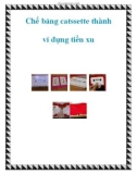 Chế băng catssette thành ví đựng tiền xu