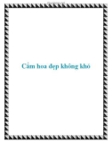 Cắm hoa đẹp không khó