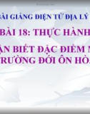 Bài giảng Địa lý 7 bài 18: Thực hành Nhận biết đặc điểm môi trường đới ôn hòa