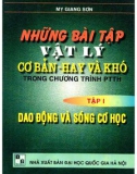 Vật lý cơ bản - Những bài tập hay và khó (Tập 1: Dao động và sóng cơ học): Phần 1