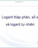 Logarit thập phân, số e và logarit tự nhiên