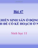 Bài giảng Sinh học 11 bài 47: Điều khiển sinh sản ở động vật và sinh đẻ có KH ở người