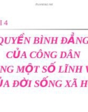 Bài giảng Giáo dục công dân 12 - Bài 4: Quyền bình đẳng của công dân trong một số lĩnh vực của đời sống xã hội