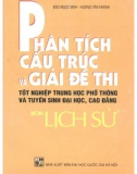 Ôn tập môn Lịch sử - Phân tích cấu trúc và giải đề thi tốt nghiệp THPT và tuyển sinh Đại học, Cao đẳng: Phần 1