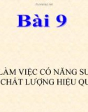 Bài giảng GDCD 9 bài 9: Làm việc có năng suất chất lượng hiệu quả