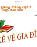 Bài TLV: Kể về gia đình, điền vào giấy tờ in sẵn - Bài giảng điện tử Tiếng việt 3 - GV.Hoàng Thi Thơ