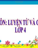 Bài giảng môn Tiếng Việt lớp 4 năm học 2020-2021 - Tuần 34: Luyện từ và câu Thêm trạng ngữ chỉ phương tiện cho câu (Trường Tiểu học Thạch Bàn B)