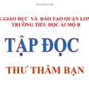 Bài giảng môn Tiếng Việt lớp 4 năm học 2021-2022 - Tuần 3: Tập đọc Thư thăm bạn (Trường Tiểu học Ái Mộ B)