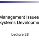 Lecture Business management information system - Lecture 28: Management issues in systems development