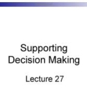 Lecture Business management information system - Lecture 27: Supporting decision making