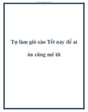 Tự làm giò xào Tết này để ai ăn cũng mê tít