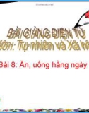 Bài giảng TNXH 1 bài 8: Ăn uống hằng ngày