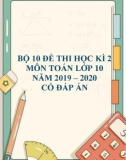 Bộ 11 đề thi học kì 2 môn Toán lớp 10 năm 2019-2020 có đáp án