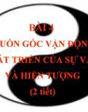 Bài giảng Giáo dục công dân lớp 10 - Bài 4: Nguồn gốc vận động và phát triển của sự vật và hiện tượng (Tiết 2)