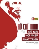 Ebook Hồ Chí Minh đổi mới - hội nhập - phát triển: Phần 1