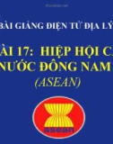 Bài giảng Địa lý 8 bài 17: Hiệp hội các nước Đông Nam Á (ASEAN)