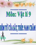 Bài giảng Sự nhiễm từ của sắt, thép- nam châm điện - Vật lý 9 - GV. H.Đ.Khang