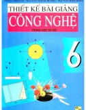 thiết kế bài giảng công nghệ 6: phần 1