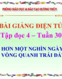 Slide bài Tập đọc: Hơn một nghìn ngày vòng quanh trái đất - Tiếng việt 4 - GV.Lâm Ngọc Hoa