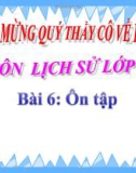 Bài giảng Lịch sử 4 bài 6: Ôn tập