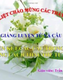 Bài giảng Tiếng việt 5 tuần 25 bài Liên kết các câu trong bài bằng cách thay thế từ ngữ