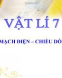 Bài giảng Sơ đồ dòng điện-chiều mạch điện - Vật lý 7 - GV. H.Đ.Khang