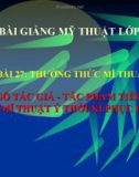 Bài 27: Một số tác giả, tác phẩm của mỹ thuật Ý - Bài giảng Mỹ thuật 7 - GV.N.Văn Chung