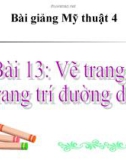 Bài 13: Vẽ trang trí: Trang trí đường diềm - Bài giảng điện tử Mỹ thuật 4 - GV.Phạm Hồng Thái