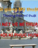 Bài giảng Vài nét về mỹ thuật Ý thời kỳ Phục hưng - Mỹ thuật 7 - GV.Dương Hiếu Nghĩa