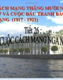 Bài giảng Lịch sử 8 bài 15: Cách mạng tháng Mười Nga năm 1917 và cuộc đấu tranh bảo vệ cách mạng (1917 - 1921)