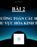 Bài giảng Địa lí lớp 11 - Bài 2: Xu hướng toàn cầu hóa, khu vực hóa kinh tế