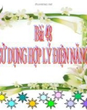 Bài giảng Công nghệ 8 bài 48: Sử dụng hợp lí điện năng