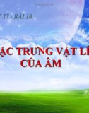 Bài giảng Vật lí 12 - Bài 10: Đặc trưng vật lí của âm