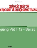 Bài giảng Vật lí 12 - Bài 28: Tia X