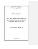 Luận văn Thạc sĩ Kinh tế: Phát triển truyền thông marketing dịch vụ giá trị gia tăng tại Tập đoàn Viễn thông Quân đội (Viettel
