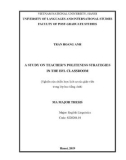 Master minor programme thesis English teaching methodology: A study on teacher's politeness strategies in the EFL - classroom