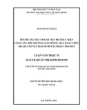 Luận văn Thạc sỹ Quản trị kinh doanh: Đẩy nhanh tiến độ thực hiện công tác bồi thường giải phóng mặt bằng trên địa bàn huyện Hoành Bồ giai đoạn 2016-2021