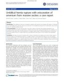 Báo cáo y học: Umbilical hernia rupture with evisceration of omentum from massive ascites: a case report