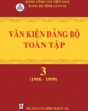 Ebook Văn kiện Đảng bộ toàn tập tỉnh Lào Cai - Tập 3 (1956-1959): Phần 1