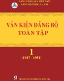 Ebook Văn kiện Đảng bộ toàn tập tỉnh Lào Cai - Tập 1 (1947-1951): Phần 1