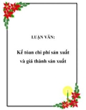 Luận văn: Kế tóan chi phí sản xuất và giá thành sản xuất